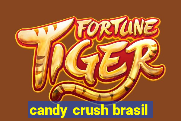 candy crush brasil